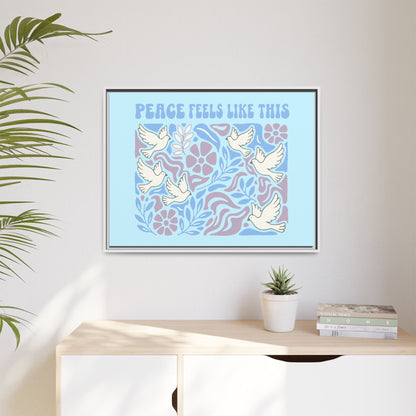 Peace Feels Like This - Framed Canvas