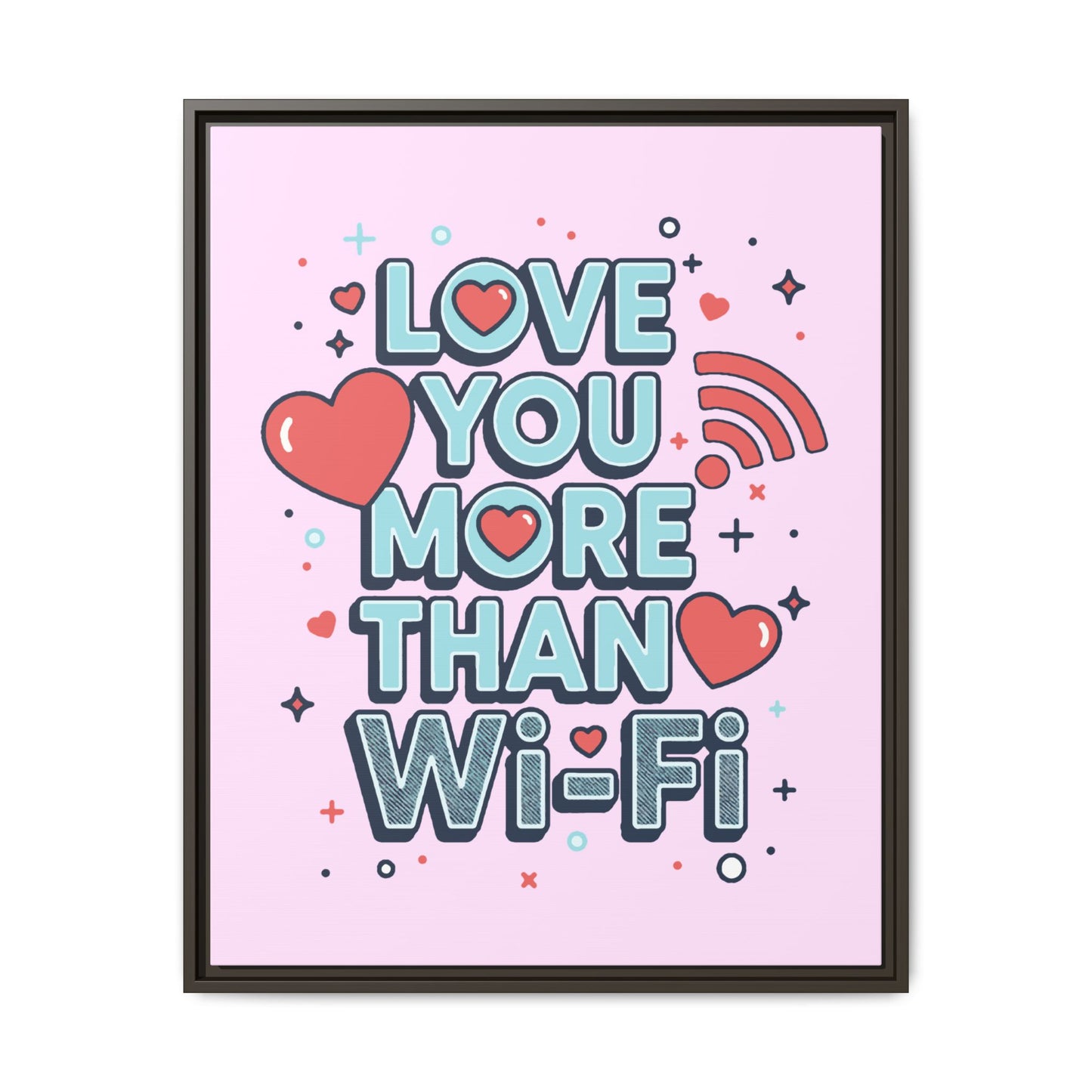 Love You More Than Wi‑Fi - Framed Canvas