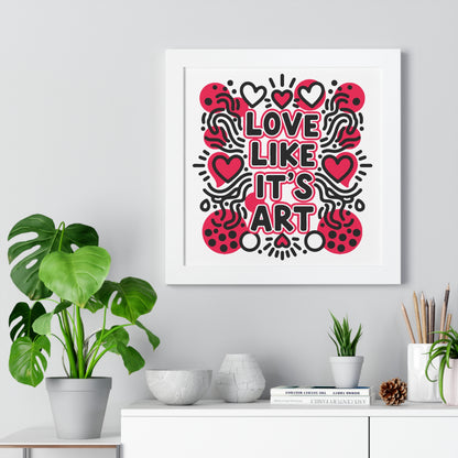 Love Like It's Art - Framed Poster