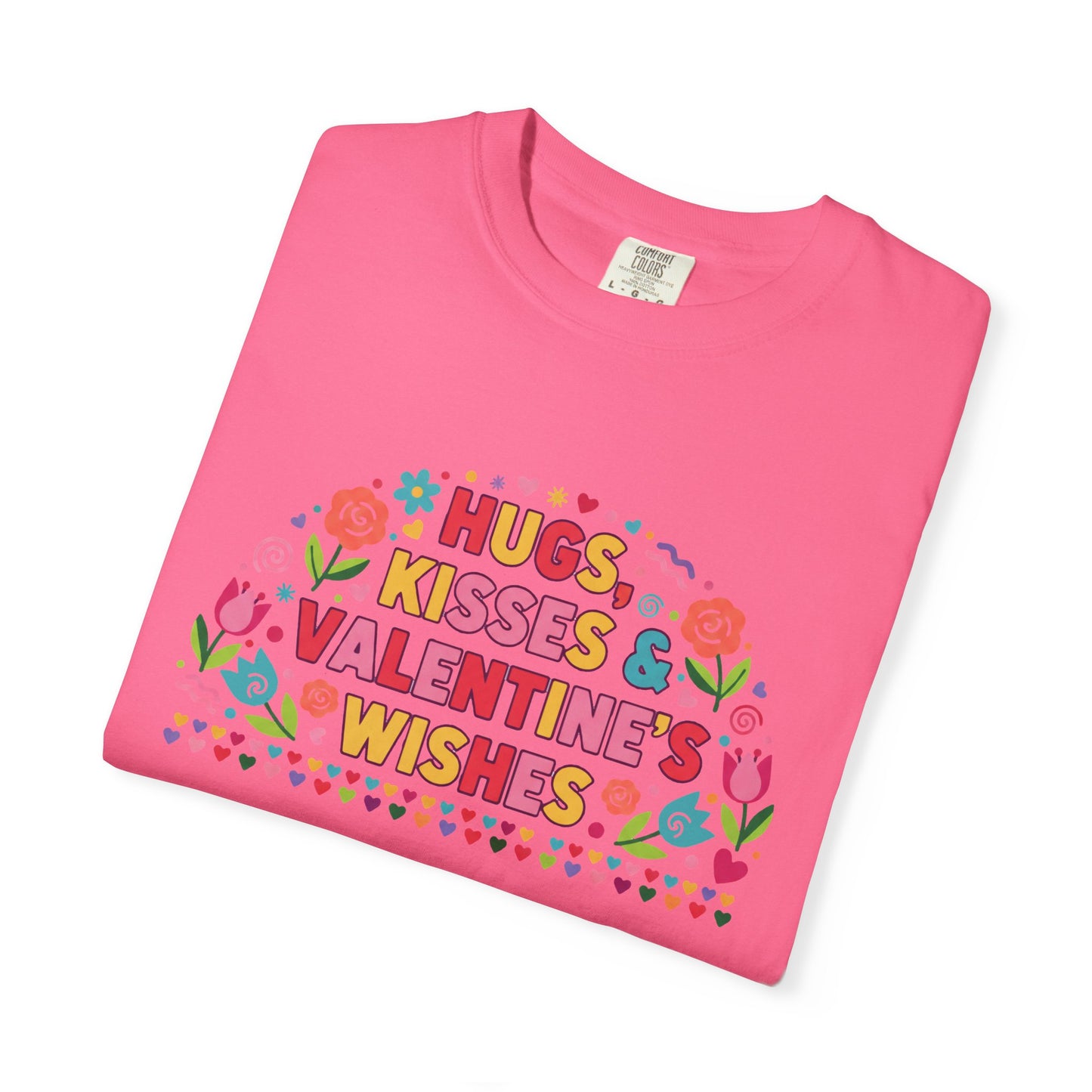Hugs, Kisses & Valentine’s Wishes - T-Shirt