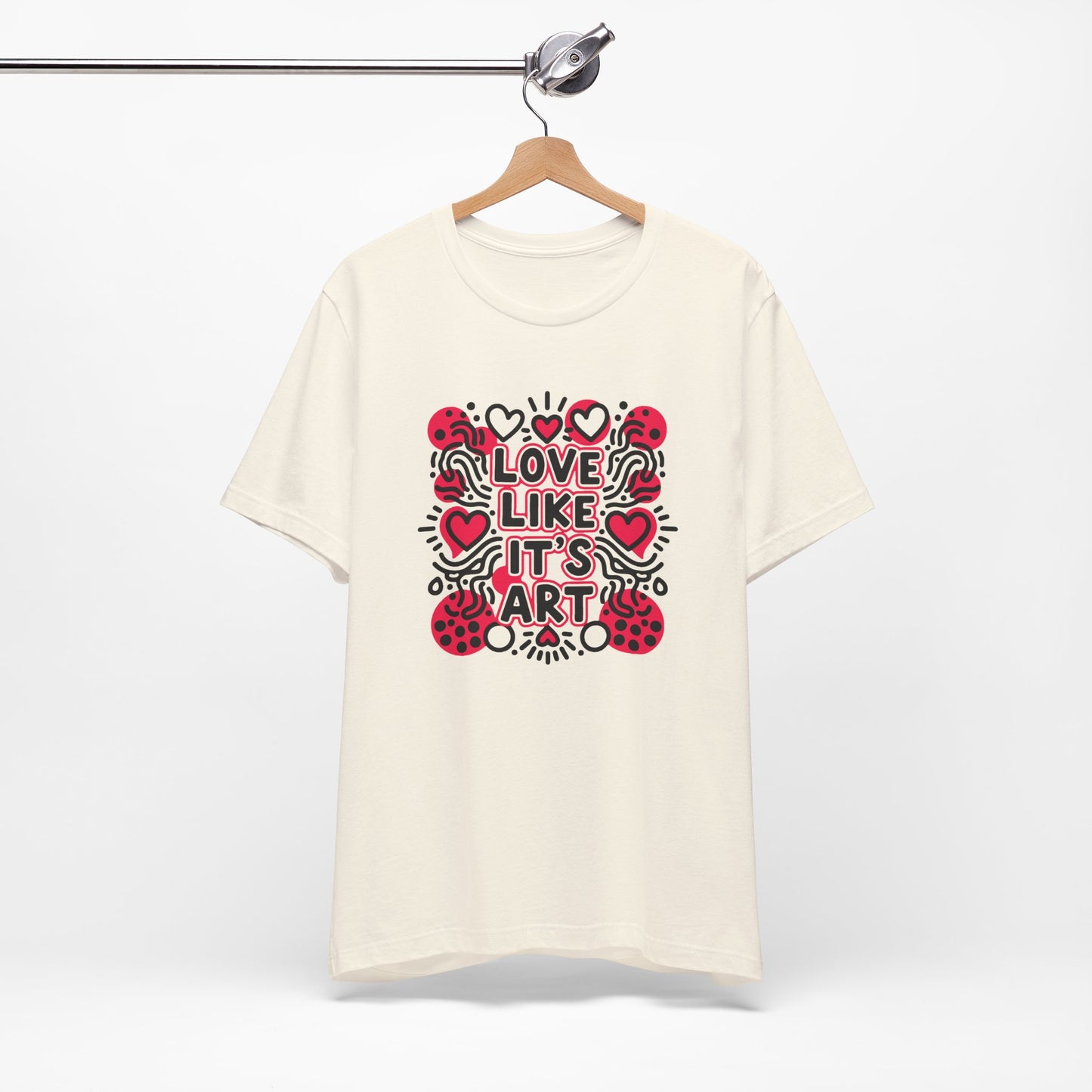 Love Like It's Art - T-Shirt