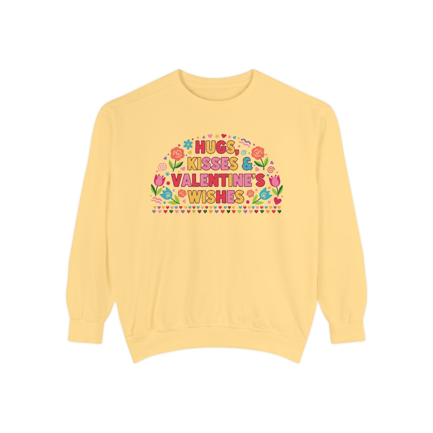 Hugs, Kisses & Valentine’s Wishes - Sweatshirt