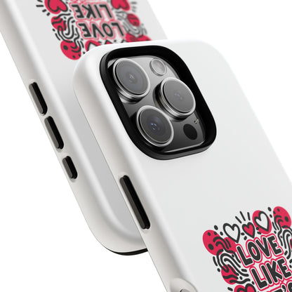 Love Like It's Art - Tough Phone Case