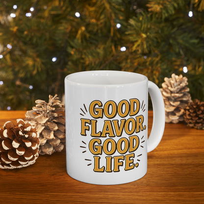 Good Flavor. Good Vibes. - Ceramic Mug