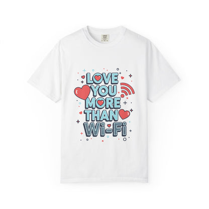 Love You More Than Wi‑Fi - T-Shirt