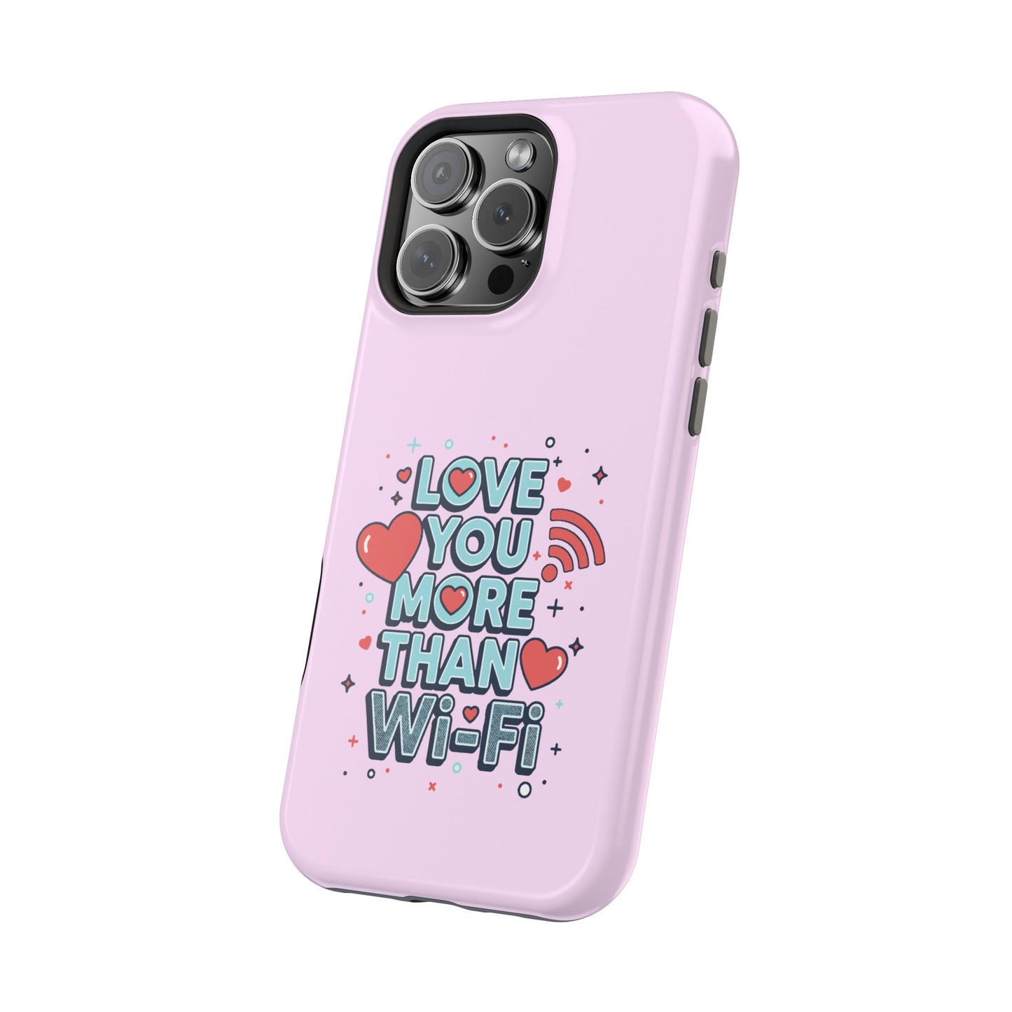Love You More Than Wi‑Fi - Magnetic Phone Case