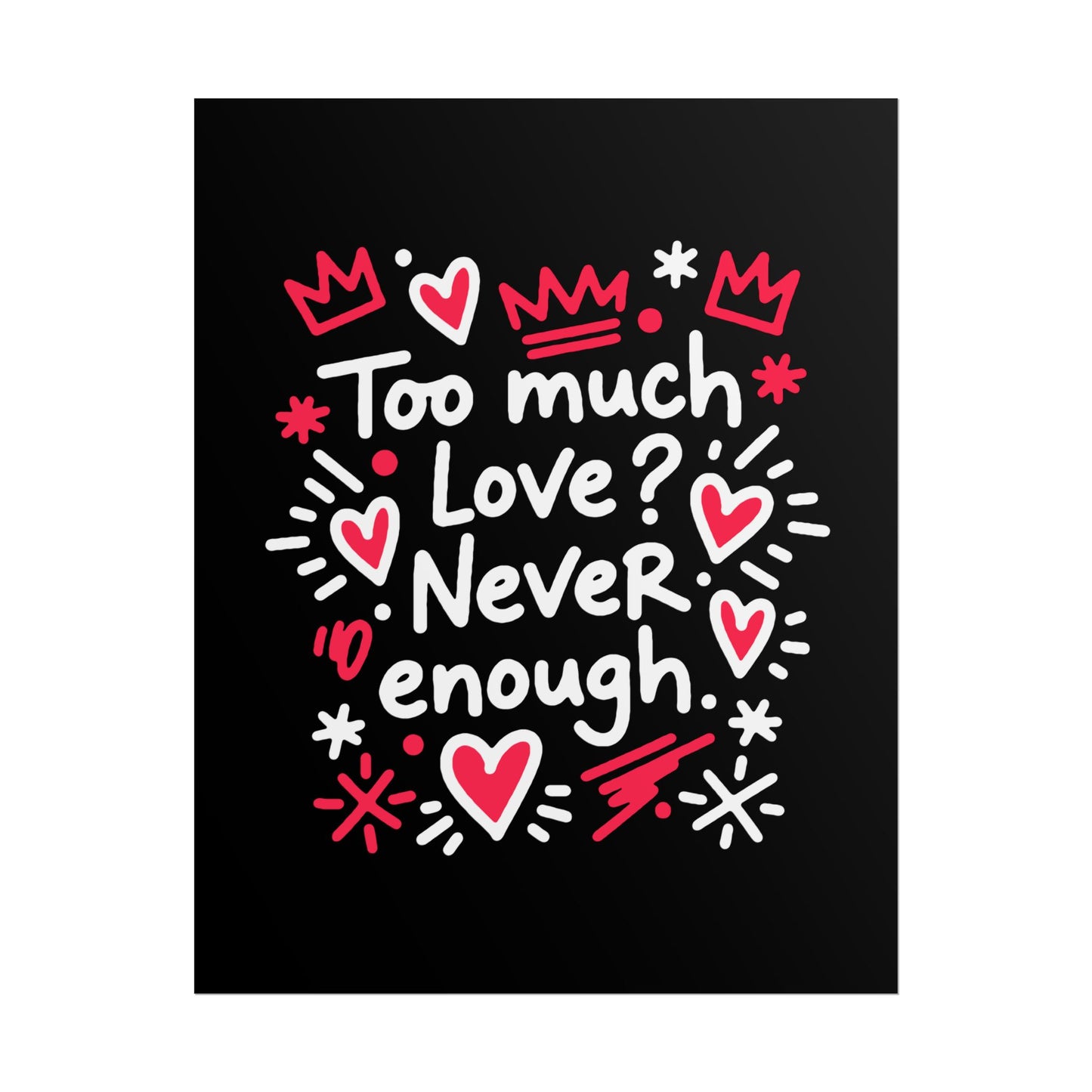 Too Much Love? Never Enough - Poster