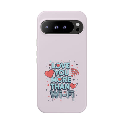 Love You More Than Wi‑Fi - Tough Phone Case