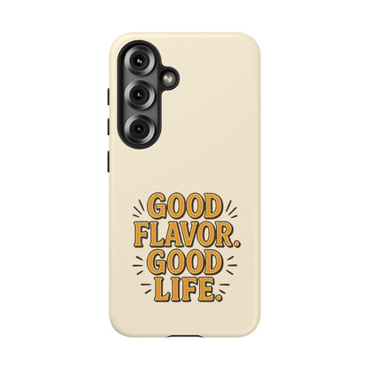 Good Flavor. Good Life. - Tough Phone Case