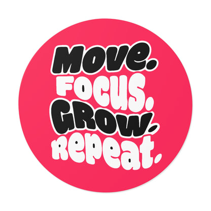 Move. Focus. Grow. Repeat. - Sticker