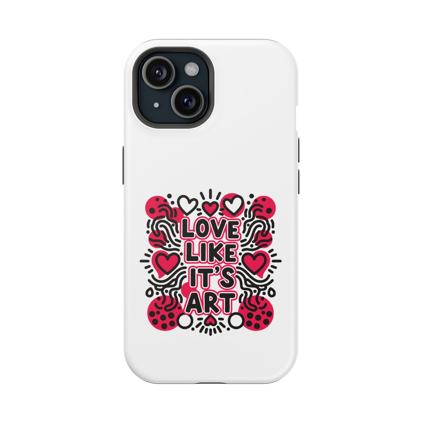 Love Like It's Art - Magnetic Phone Case