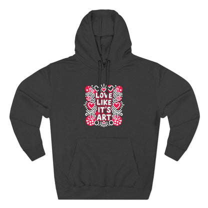 Love Like It's Art - Hoodie
