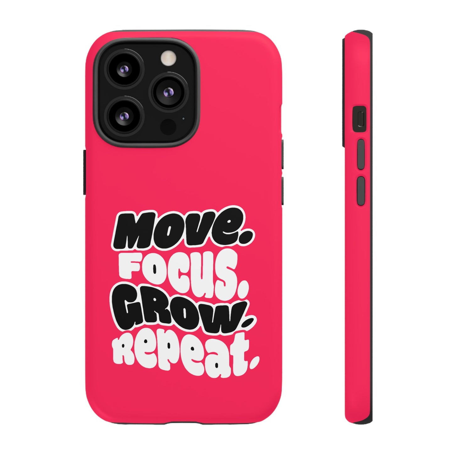 Move. Focus. Grow. Repeat. - Tough Phone Case