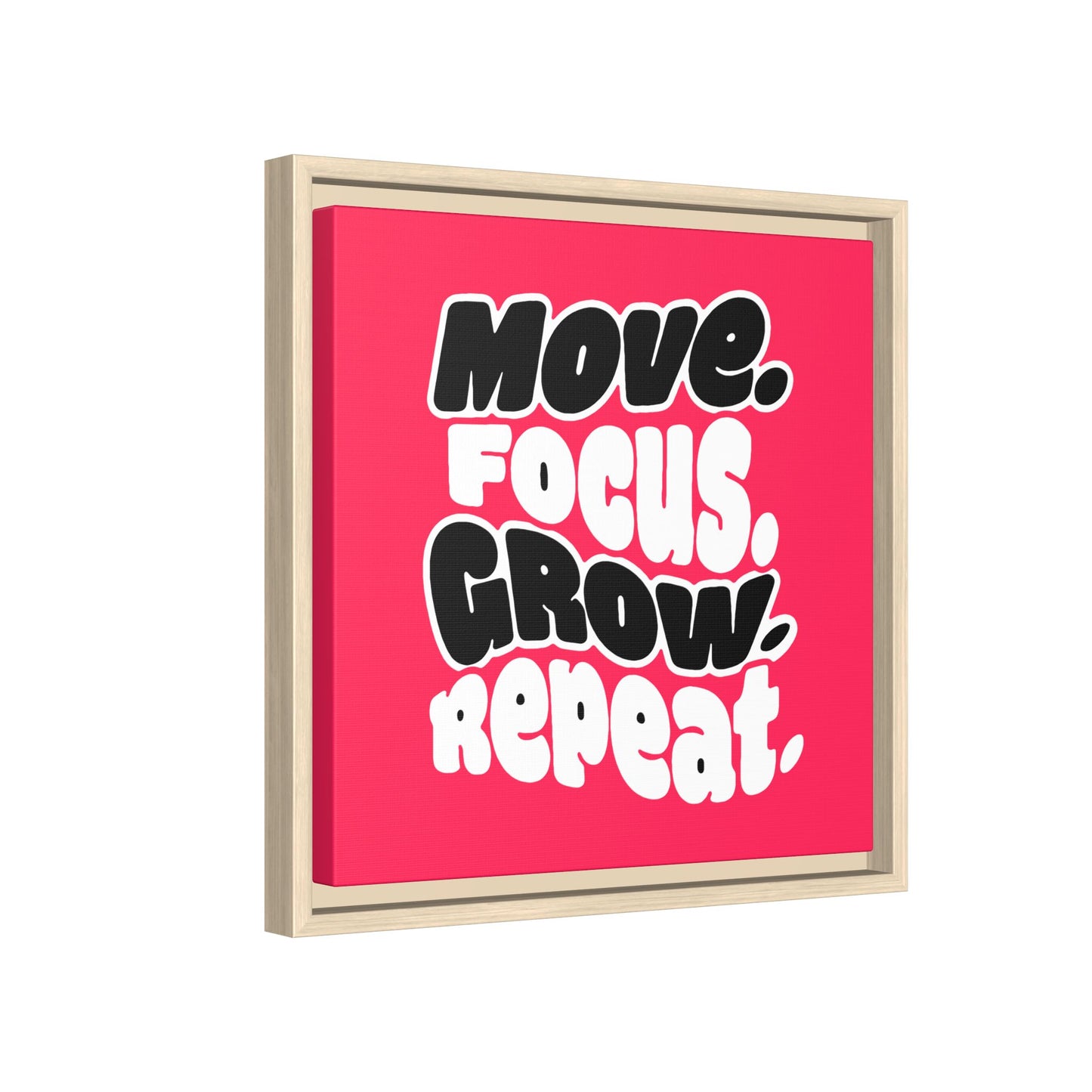 Move. Focus. Grow. Repeat. - Framed Canvas