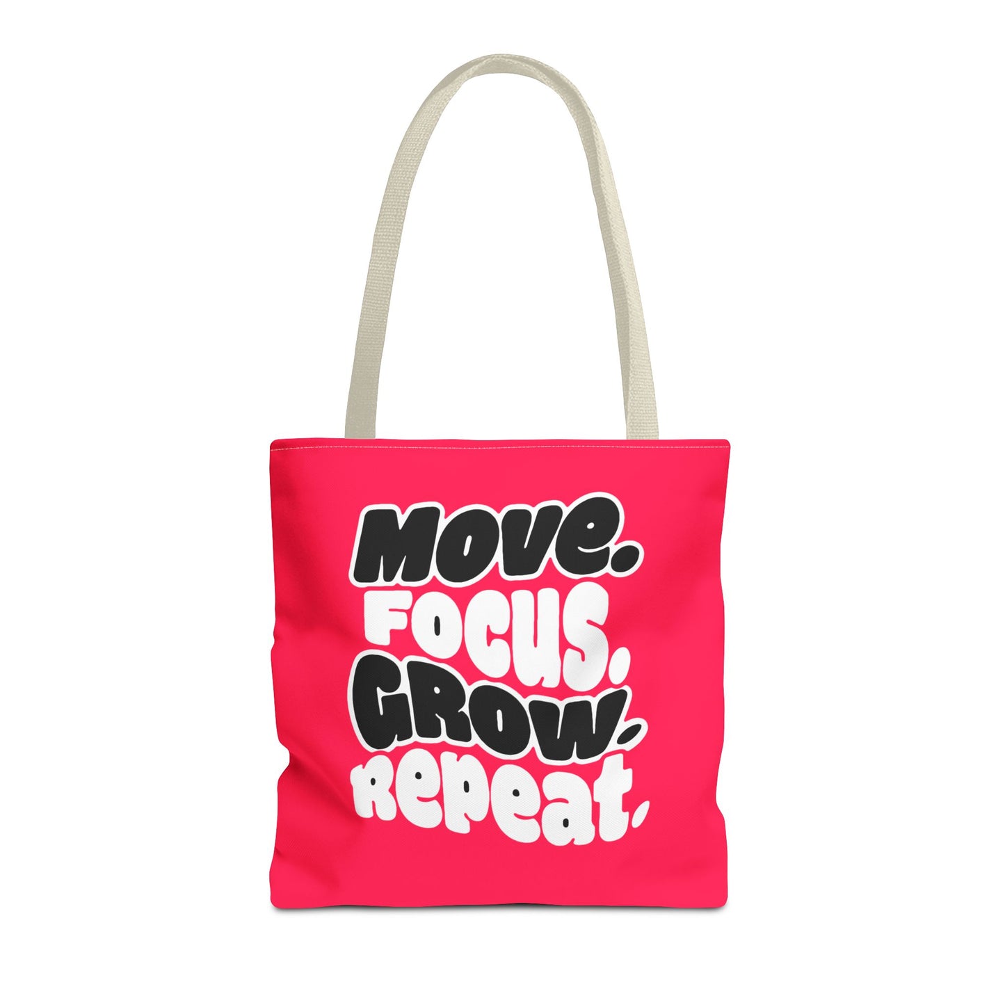 Move. Focus. Grow. Repeat. - Tote Bag