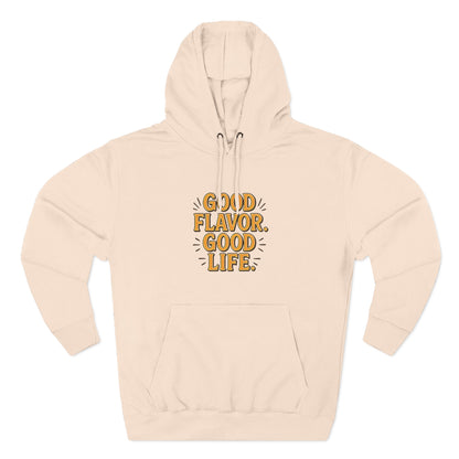 Good Flavor. Good Life. - Hoodie