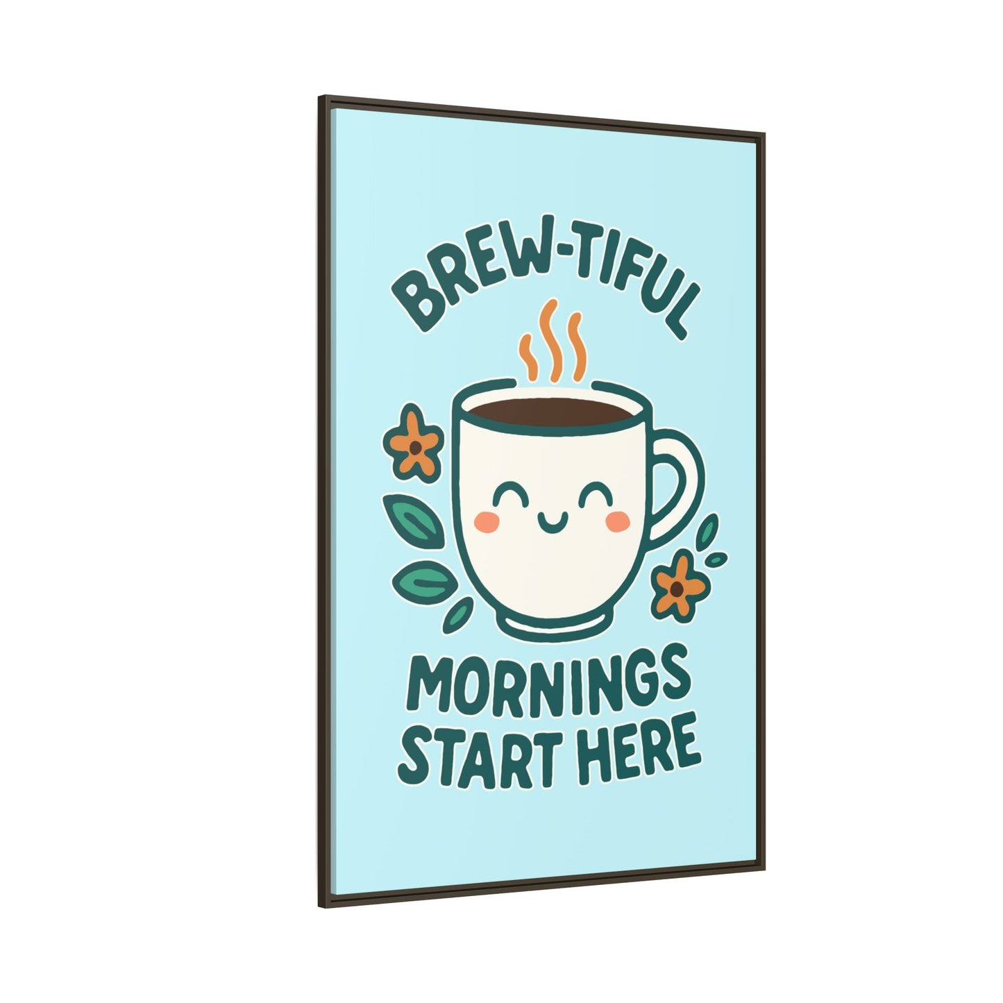 Brew-tiful Mornings Start Here - Framed Canvas