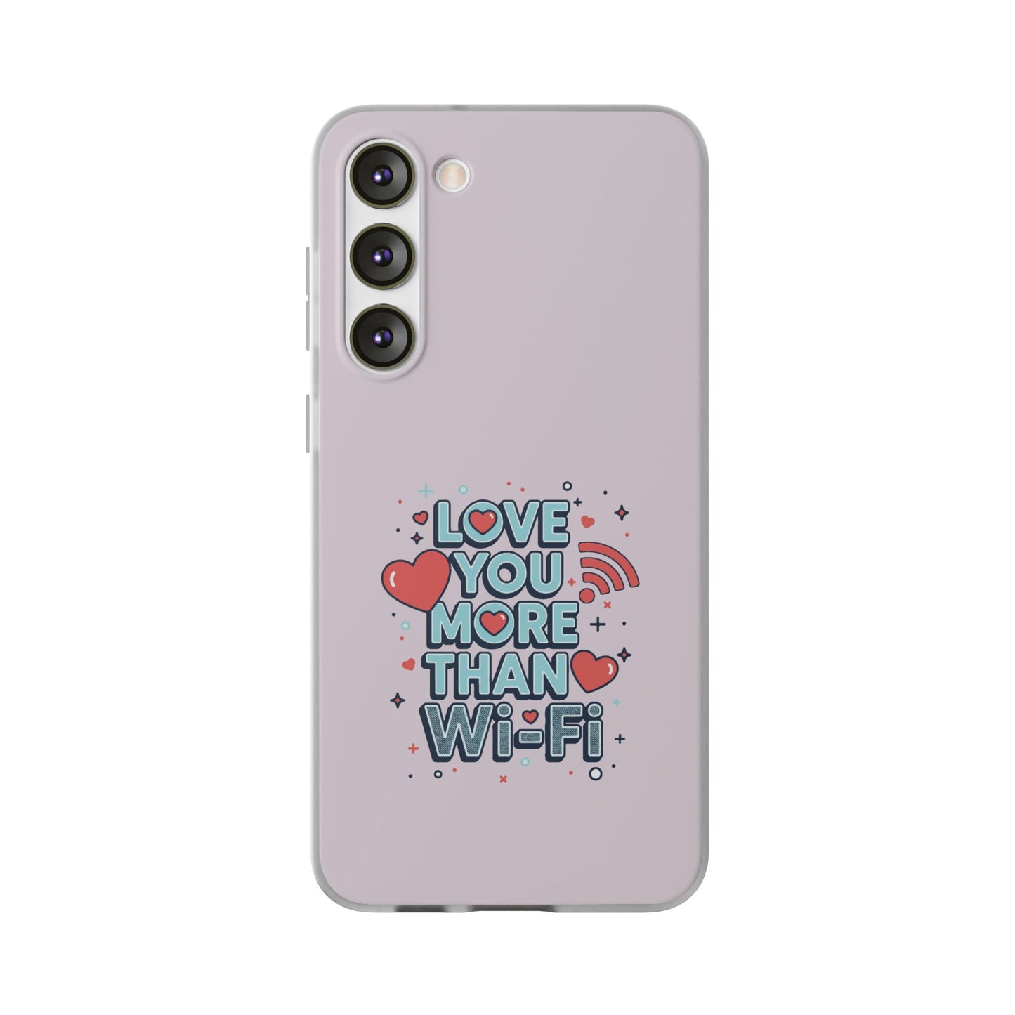 Love You More Than Wi‑Fi - Flexi Phone Case