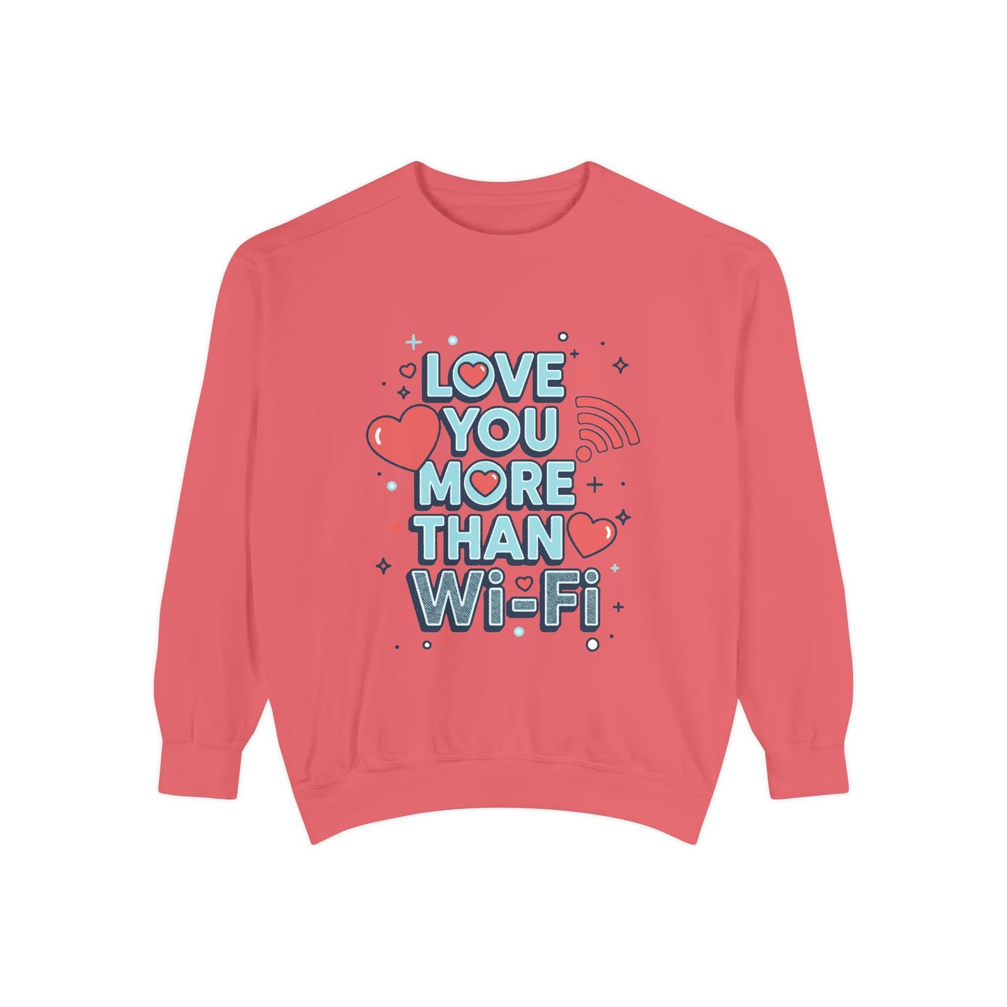 Love You More Than Wi‑Fi - Sweatshirt