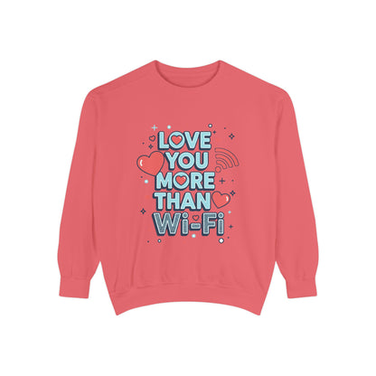 Love You More Than Wi‑Fi - Sweatshirt