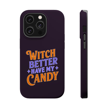 Witch Better Have My Candy - Magnetic Phone Case