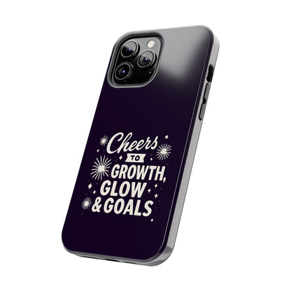 Cheers to Growth, Glow & Goals - Phone Case