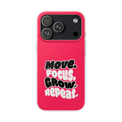 Move. Focus. Grow. Repeat. - Flexi Phone Case