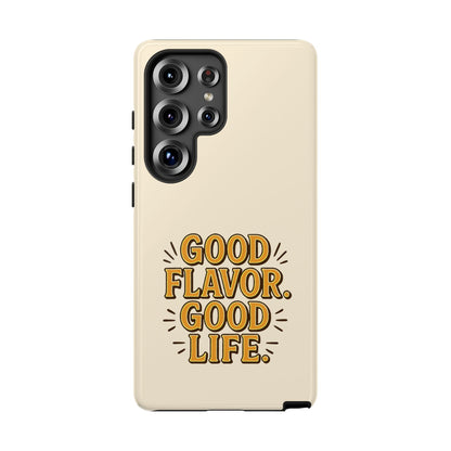 Good Flavor. Good Life. - Tough Phone Case