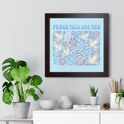 Peace Feels Like This - Framed Poster