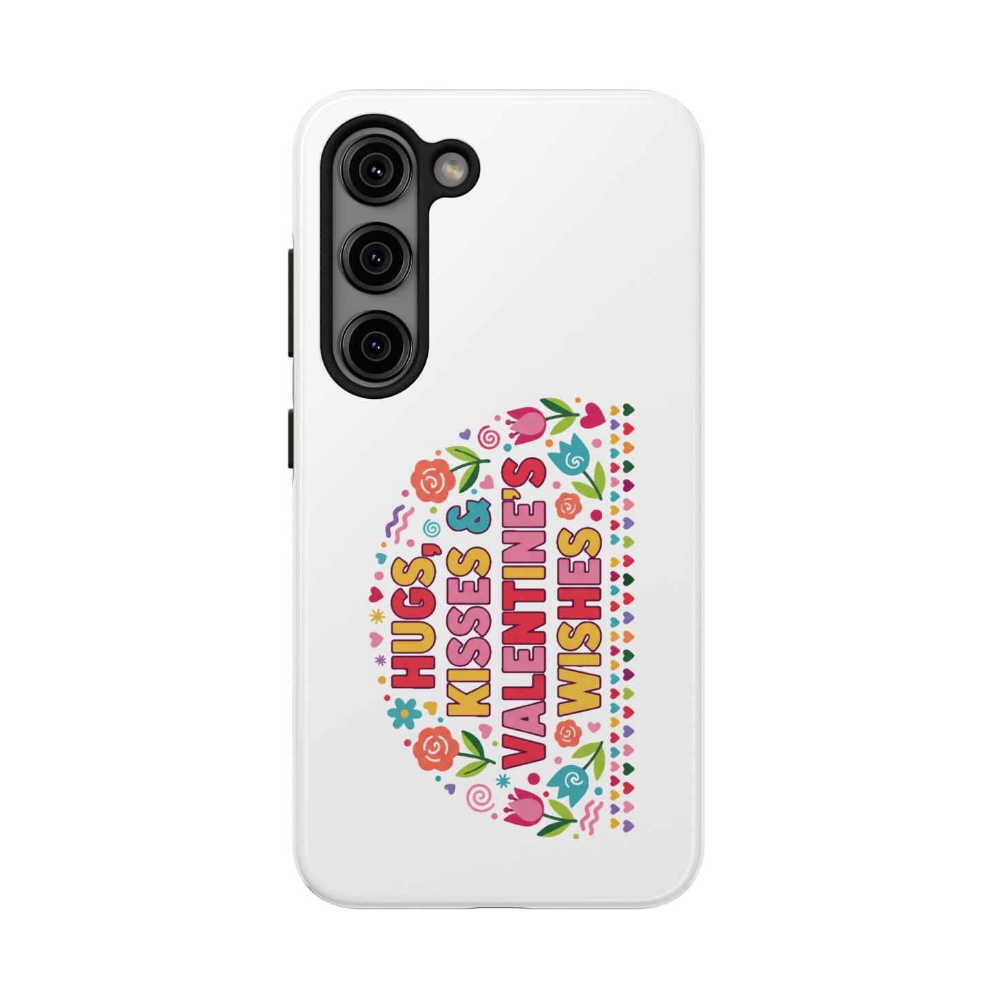 Hugs, Kisses & Valentine’s Wishes - Phone Case