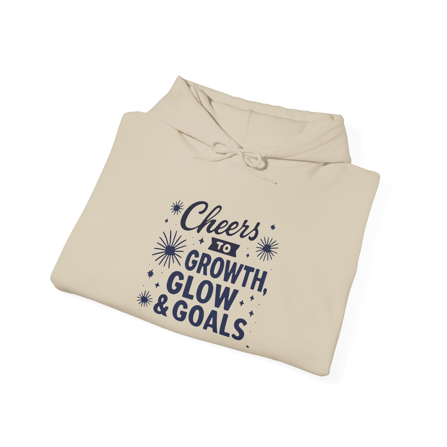 Cheers to Growth, Glow & Goals - Hoodie
