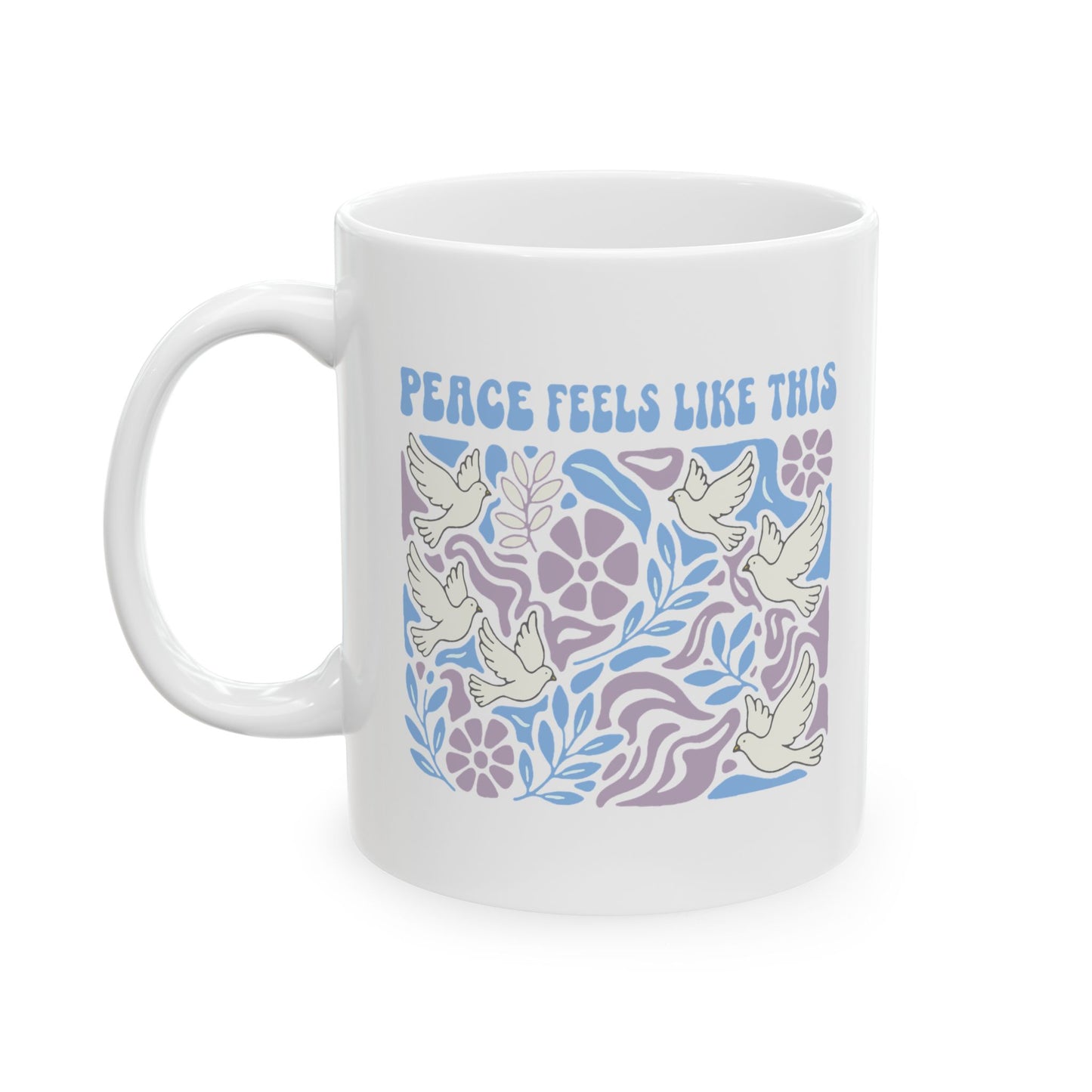 Peace Feels Like This - Mug