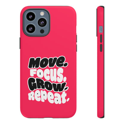 Move. Focus. Grow. Repeat. - Tough Phone Case