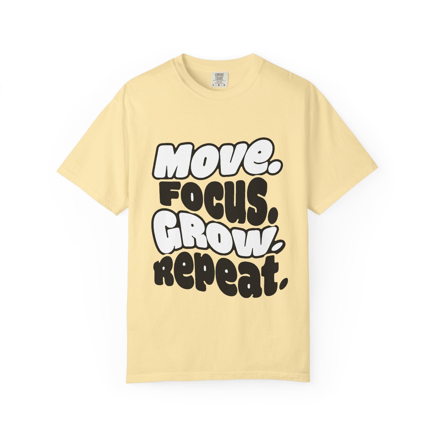 Move. Focus. Grow. Repeat. - T-Shirt