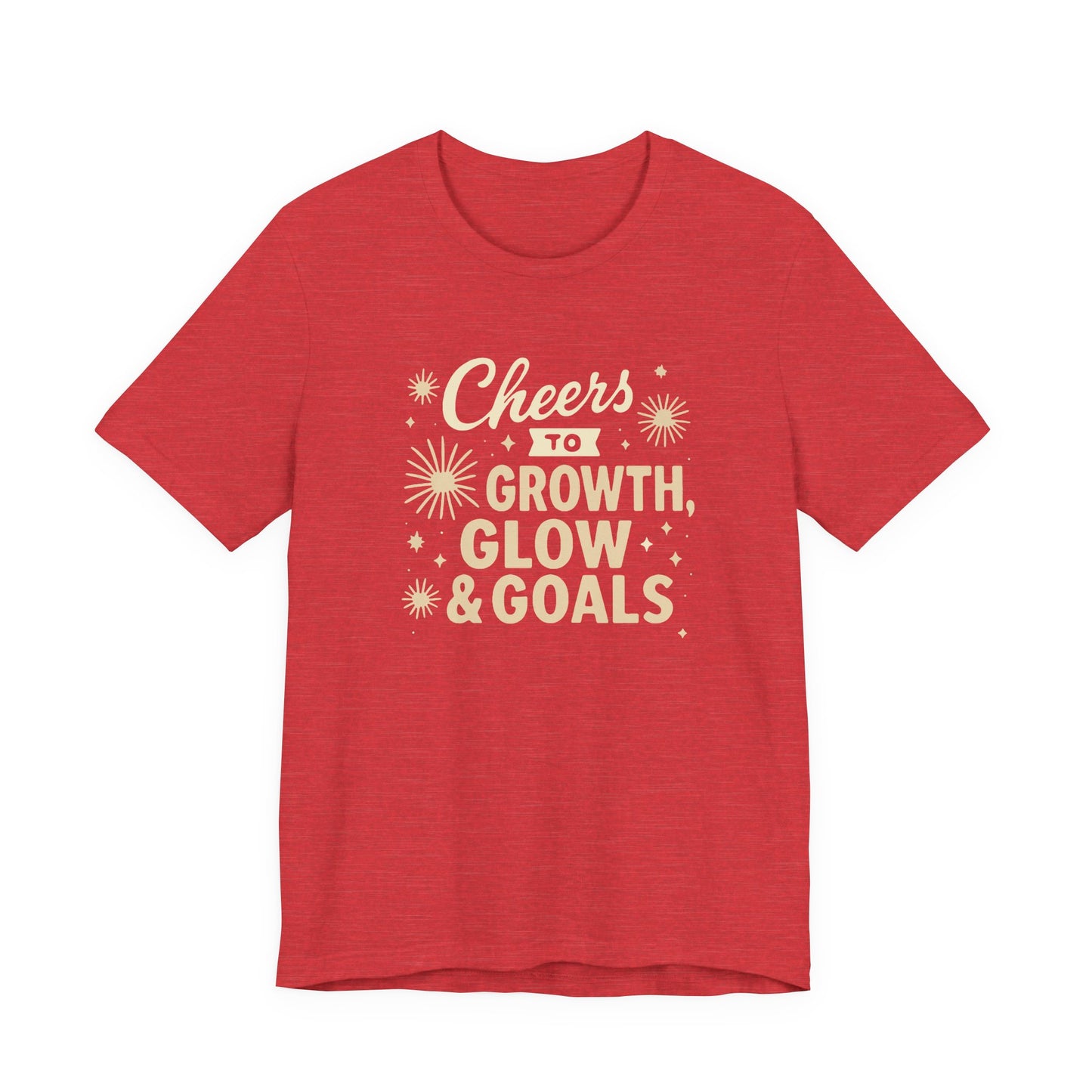 Cheers to Growth, Glow & Goals - T-Shirt