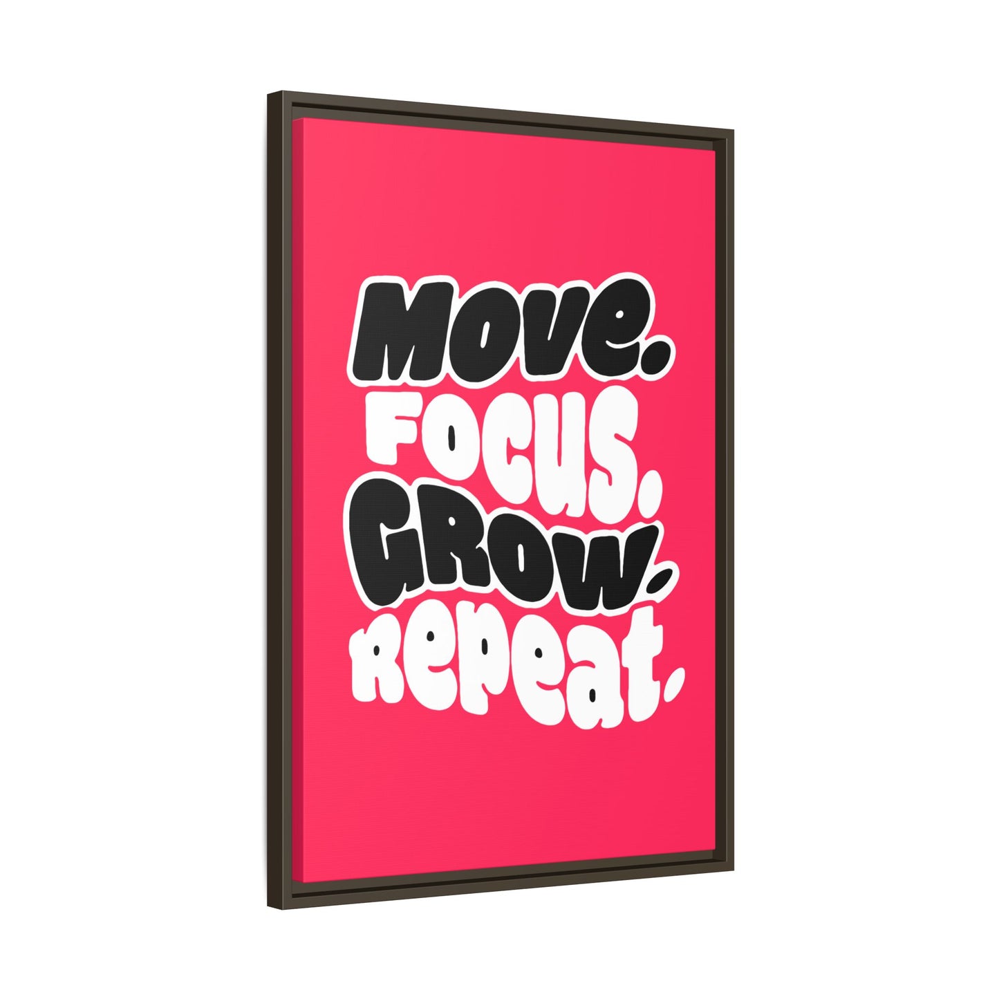 Move. Focus. Grow. Repeat. - Framed Canvas