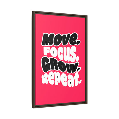 Move. Focus. Grow. Repeat. - Framed Canvas