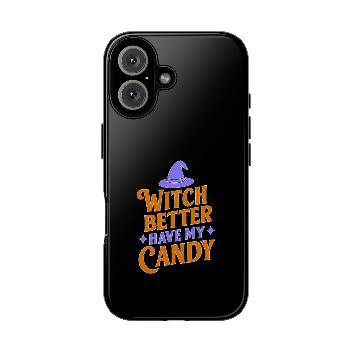 Witchy Phone Case, Tough Cases, Halloween Gift, Cute Case, Fun Design, Witch Better Have My Candy