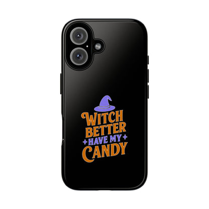 Witchy Phone Case, Tough Cases, Halloween Gift, Cute Case, Fun Design, Witch Better Have My Candy