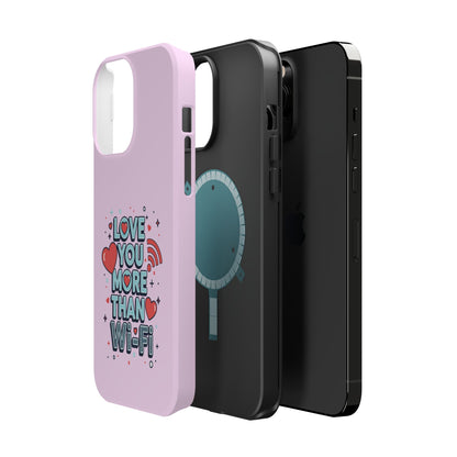 Love You More Than Wi‑Fi - Magnetic Phone Case