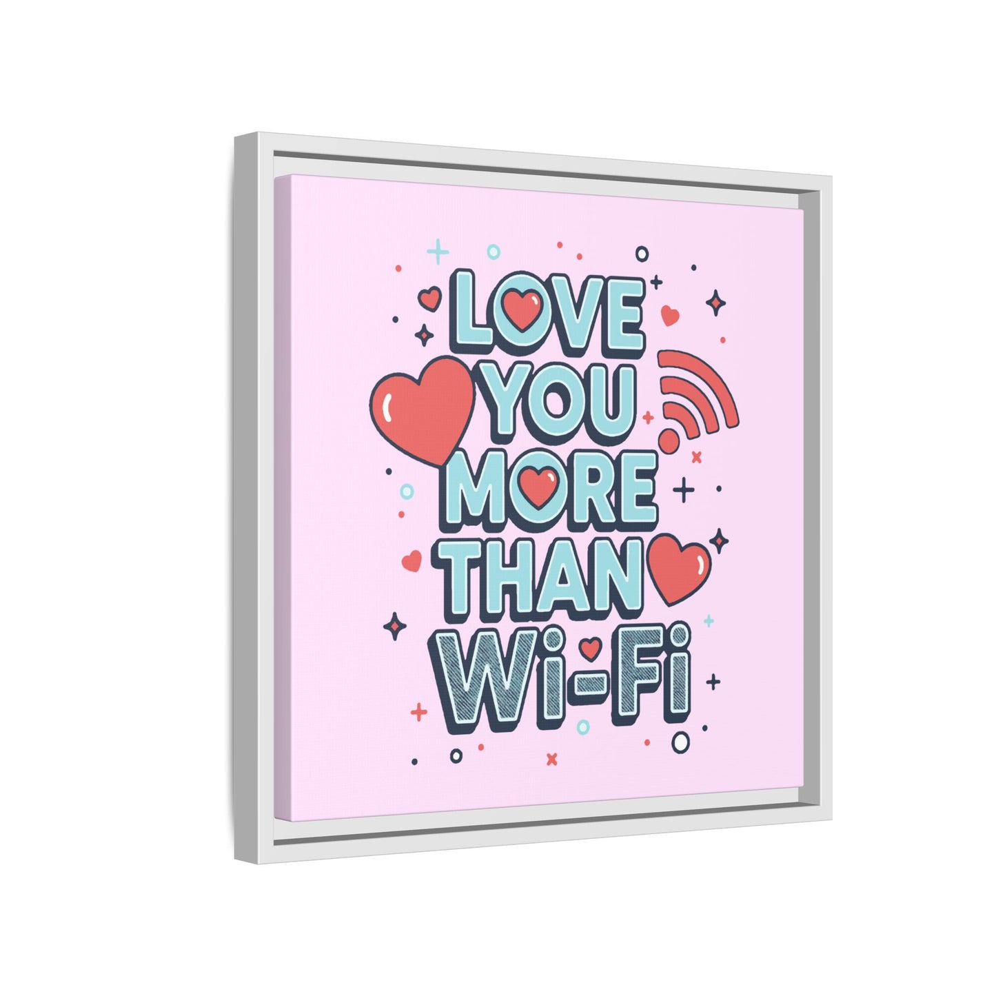 Love You More Than Wi‑Fi - Framed Canvas