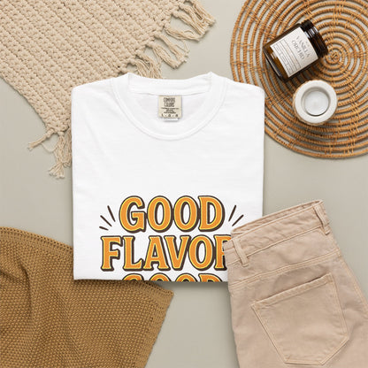 Good Flavor. Good Life. - T-Shirt