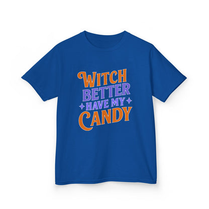 Witch Better Have My Candy - Kids Tee