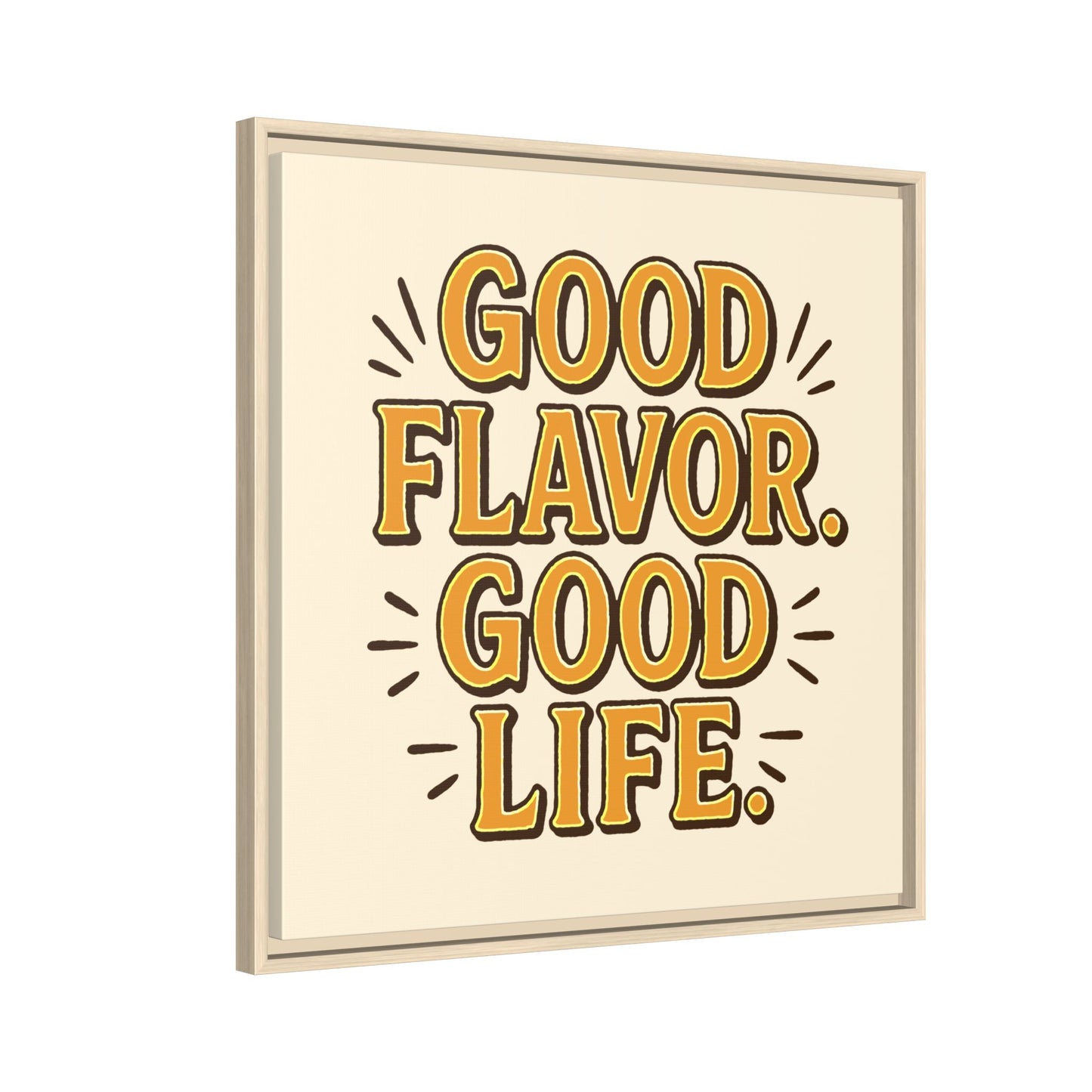 Good Flavor. Good Life. - Framed Canvas