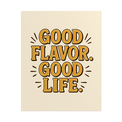 Good Flavor. Good Life. - Poster