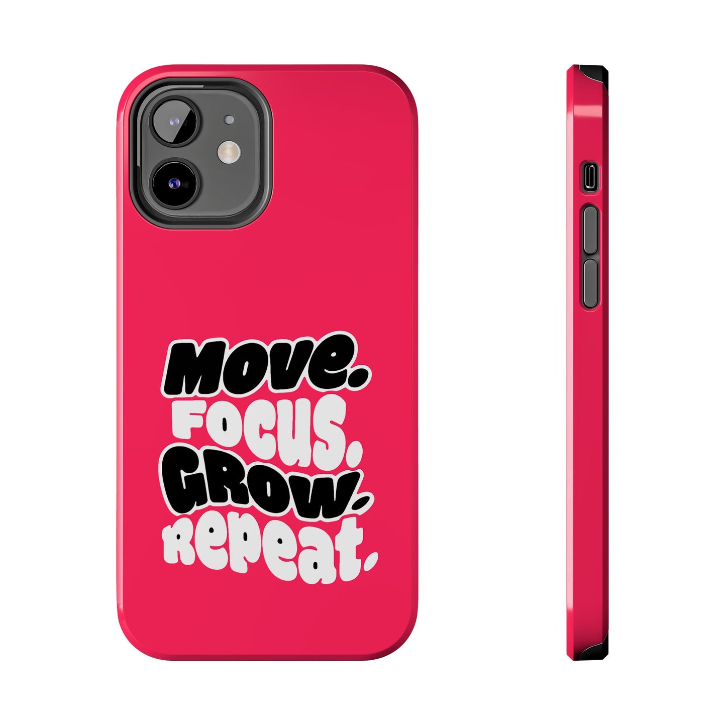 Move. Focus. Grow. Repeat. - Phone Case