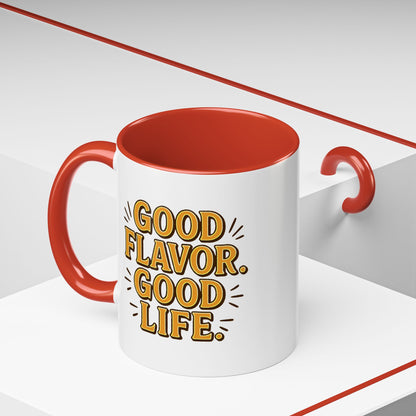 Good Flavor. Good Life. - Color Accent Mug