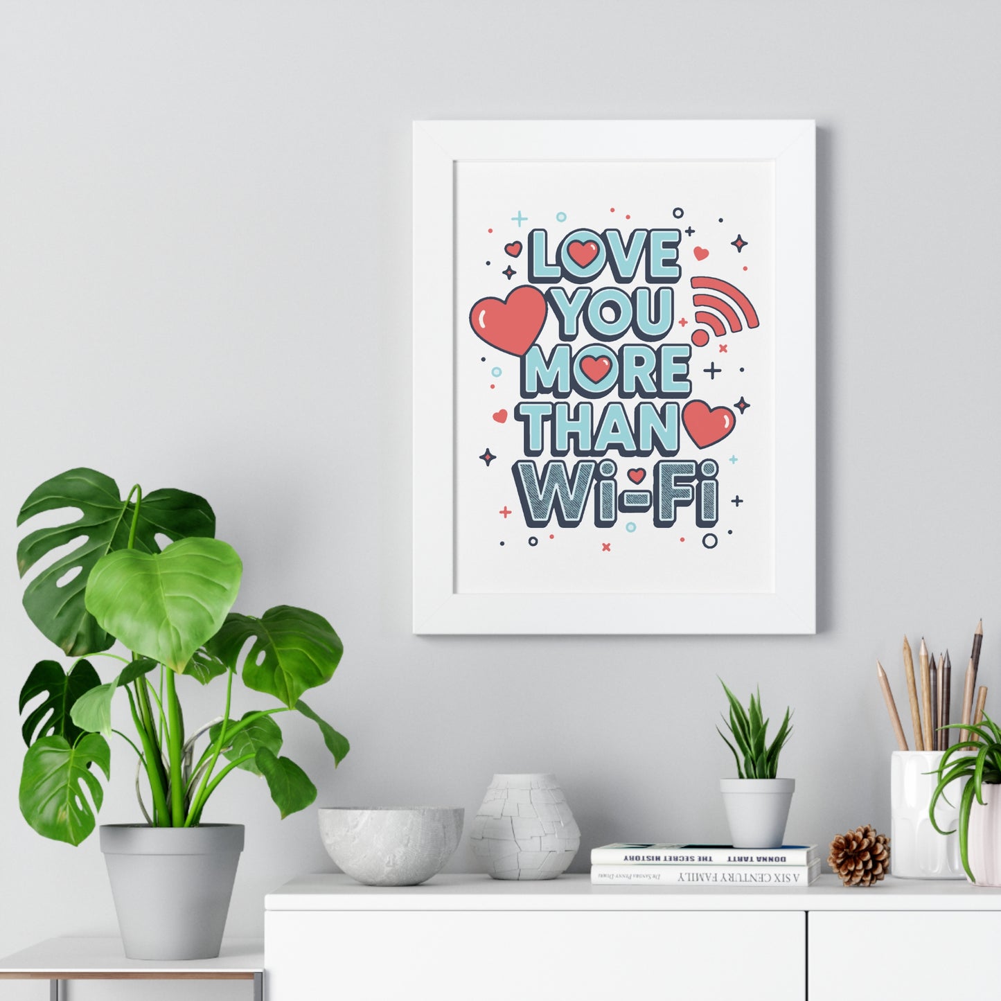 Love You More Than Wi-Fi - Framed Poster