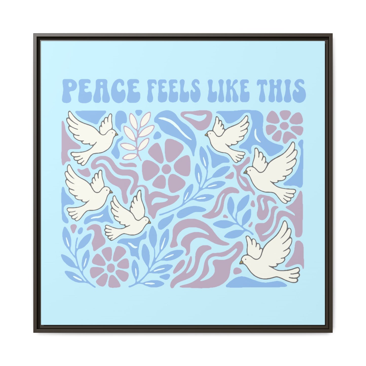 Peace Feels Like This - Framed Canvas