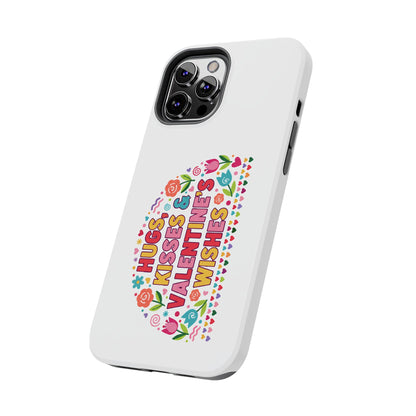 Hugs, Kisses & Valentine’s Wishes - Phone Case